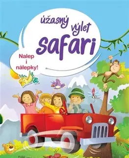 Nalepovačky, vystrihovačky, skladačky Úžasný výlet safari - Kolektív autorov