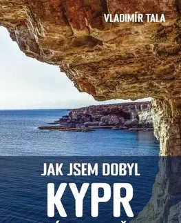 Cestopisy Jak jsem dobyl Kypr a málem i Kypřany - Vladimír Tala