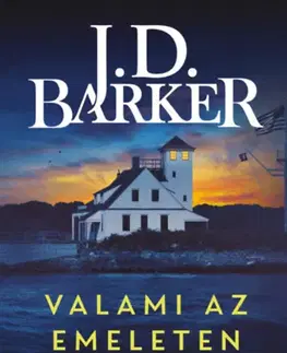 Detektívky, trilery, horory Valami az emeleten - J.D. Barker