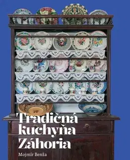 Slovenská Tradičná kuchyňa Záhoria - Mojmír Benža