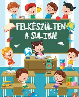 Príprava do školy, pracovné zošity Felkészülten a suliba! - Katalin Izmindi,Orsolya Lengyel