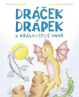 Rozprávky Dráček Drápek a Království ohně - Barbora Kvašňovská