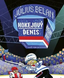 Pre chlapcov Hokejový Denis - Július Belan,Lukáš Fibrich