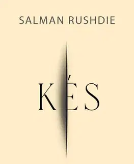 Svetová beletria Kés - Salman Rushdie