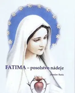 Kresťanstvo Fatima - posolstvo nádeje - Jaroslav Barta