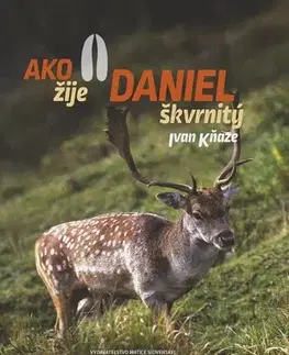 Biológia, fauna a flóra Ako žije daniel škvrnitý - Ivan Kňaze