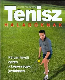 Hobby - ostatné Tenisz - haladóknak - Charles Applewhite