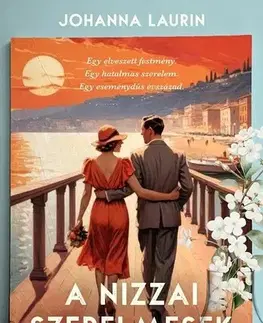 Romantická beletria A nizzai szerelmesek - Johanna Laurin,Eszter Péntek