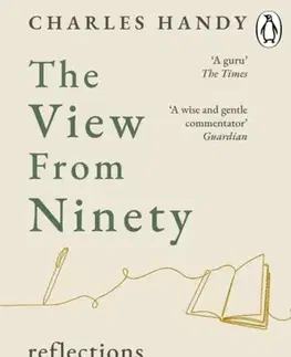 Biografie - ostatné The View from Ninety - Charles Handy