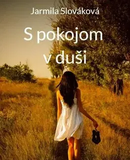 Slovenská beletria S pokojom v duši - Jarmila Slováková