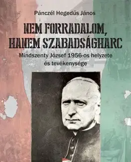 Svetové dejiny, dejiny štátov Nem forradalom, hanem szabadságharc - János Pánczél Hegedűs