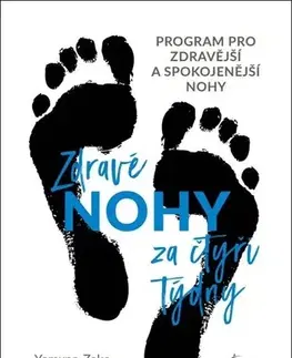 Zdravoveda, ochorenia, choroby Zdravé nohy za čtyři týdny - Yamuna Zake