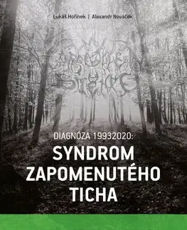 Hudba - noty, spevníky, príručky Diagnóza 19932020: Syndrom zapomenutého ticha - Lukáš Hořínek,Alexandr Nováček