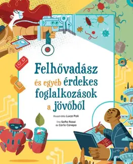 Veda a technika Felhővadász és egyéb érdekes foglalkozások a jövőből - Sofia Rossi,Carlo Canepa