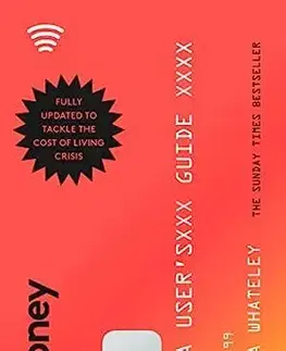 Financie, finančný trh, investovanie Money: A User's Guide - Laura Whateley