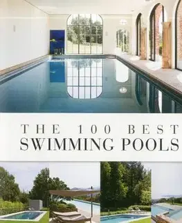 Dizajn, úžitkové umenie, móda The 100 Best Swimming Pools - Jo Pauwels