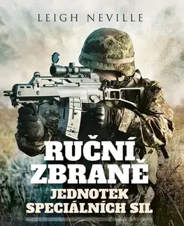 Armáda, zbrane a vojenská technika Ruční zbraně jednotek speciálních sil 2001-2015 - Neville Leigh