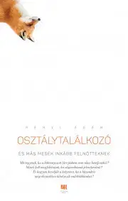 Humor a satira Osztálytalálkozó és más mesék inkább felnőtteknek - Ádám Rényi