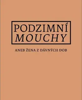 Historické romány Podzimní mouchy aneb Žena z dávných dob - Iréne Némirovsky