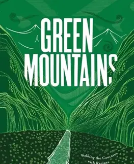 Cestopisy Green Mountains - Caroline Eden