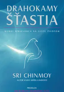 Citáty, výroky, aforizmy, príslovia, porekadlá Drahokamy šťastia - Sri Chinmoy