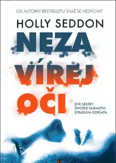 Detektívky, trilery, horory Nezavírej oči - Holly Seddon