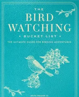 Vtáky, hydina The Bird Watching Bucket List - Keith Paluso III