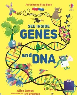 Veda a technika See Inside Genes and DNA - Alice James,Tim Bradford