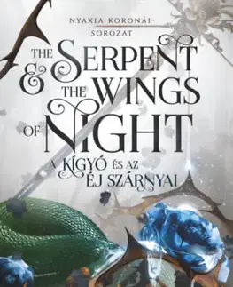 Sci-fi a fantasy The Serpent and the Wings of Night - A kígyó és az éj szárnyai - (Különleges kiadás) - Carissa Broadbent