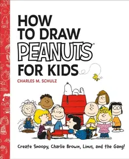 Encyklopédie pre deti a mládež - ostatné How to Draw Peanuts for Kids - Charles M Schulz