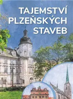 Architektúra Tajemství plzeňských staveb - Lukáš Houška,Petr Mazný,Jan Soukup