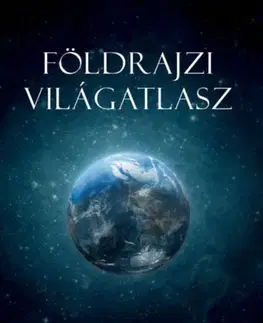 Atlasy sveta, rodinné atlasy Földrajzi Világatlasz 2026 - Cartographia