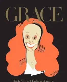 Dizajn, úžitkové umenie, móda Grace Thirty Years of Fashion at Vogue - Grace Coddington