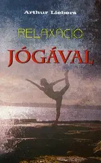 Zdravie, životný štýl - ostatné Relaxáció jógával - Arthur Liebers