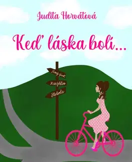 Slovenská beletria Keď láska bolí... - Judita Horvátová