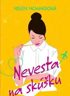Romantická beletria Nevesta na skúšku - Helen Hoang