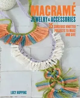 Koráliky, šperky Macrame Jewelry and Accessories - Lucy Hopping