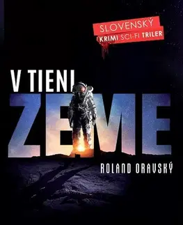 Sci-fi a fantasy V tieni Zeme - Roland Oravský