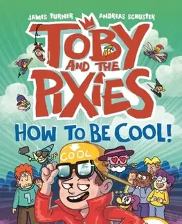 Beletria - ostatné Toby and the Pixies: How to be Cool! (a Phoenix Comic Book) - James Turner