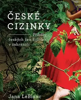 Fejtóny, rozhovory, reportáže České cizinky - Jana LeBlanc
