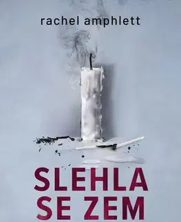 Beletria - ostatné Slehla se zem - Rachel Amphlett