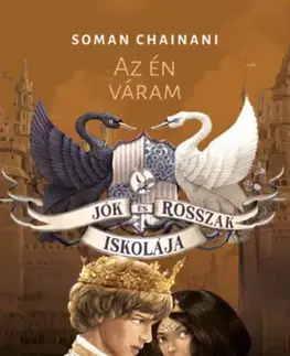 Fantasy, upíri Jók és Rosszak Iskolája 4. - Az én váram - Soman Chainani