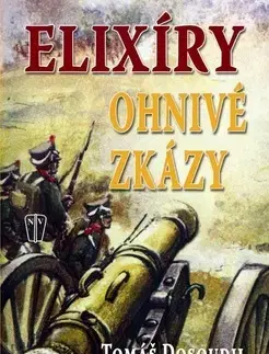 Armáda, zbrane a vojenská technika Elixíry ohnivé zkázy - Tomáš Dosoudil
