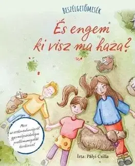 Rozprávky Beszélgetőmesék - És engem ki visz ma haza? - Pályi Csilla