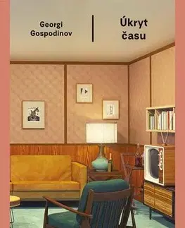 Pre deti a mládež - ostatné Úkryt času - Georgi Gospodinov