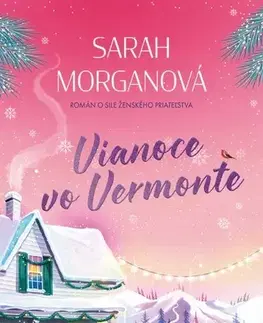 Romantická beletria Vianoce vo Vermonte - Sarah Morgan
