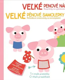 Nalepovačky, vystrihovačky, skladačky Veľké penové nálepky: Tri malé prasiatka / Velké pěnové samolepky: O třech prasátkách