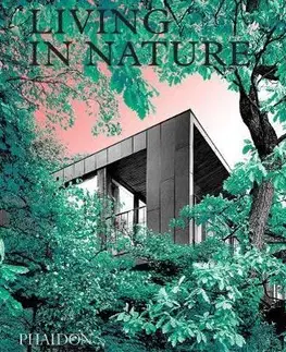Architektúra Living in Nature - Phaidon