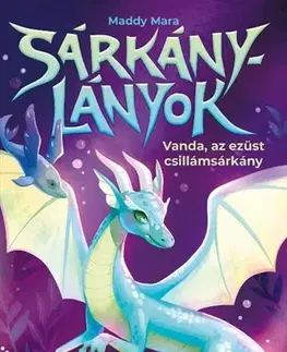 Rozprávky Vanda, az ezüst csillámsárkány - Maddy Mara