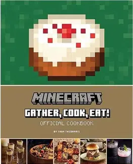 Kuchárky - ostatné Minecraft: Gather, Cook, Eat! An Official Cookbook - Tara Theoharis
